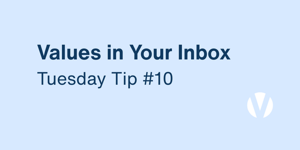 Values in Your Inbox: Find Clues in Your Messages (Tuesday Tip #10)